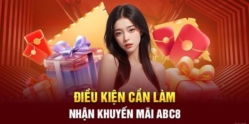 Đọc kỹ điều kiện khuyến mãi ABC8