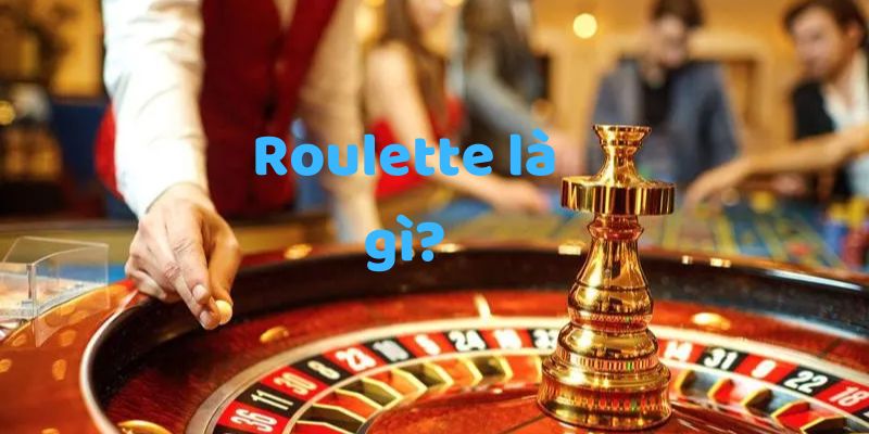 Người chơi Roulette cần hiểu rõ về cách thức hoạt động